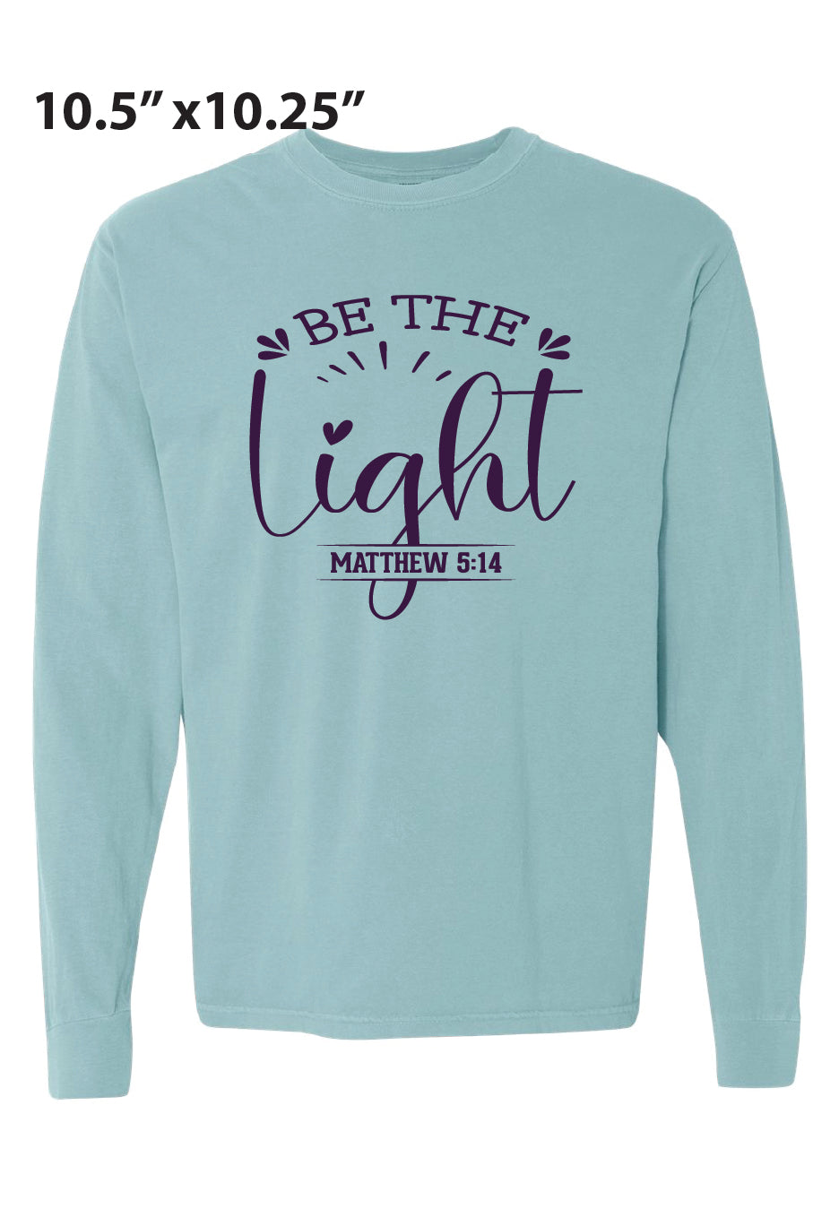 Comfort Colors Long Sleeve Be The Light Shirt