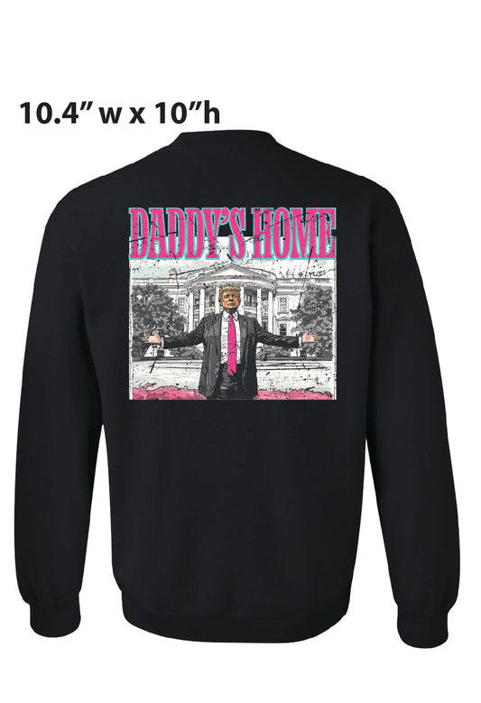 Trump Daddy's Home Gildan Crewneck