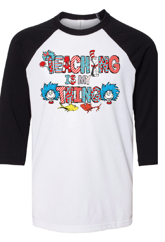 Dr Seuss Teaching Is My Thing Raglan